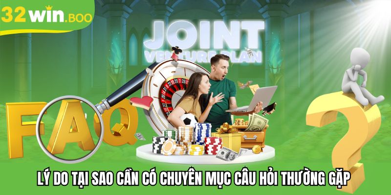 Lý do tại sao cần có chuyên mục câu hỏi thường gặp